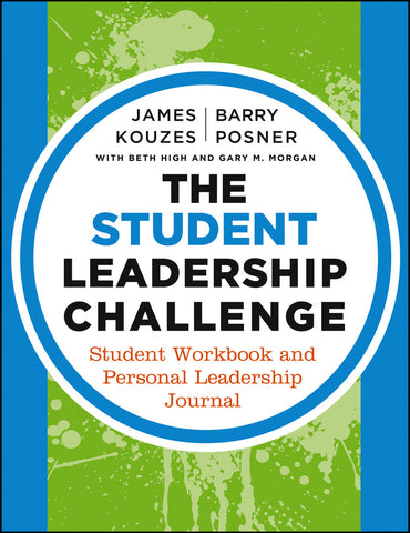 Student Leadership Challenge: Student Workbook and Personal Leadership Journal